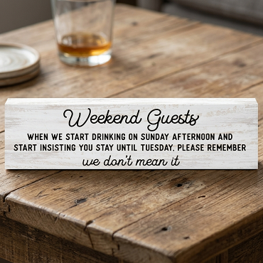 Funny Weekend Guests Drinking Sign Houseguest Humor Decor